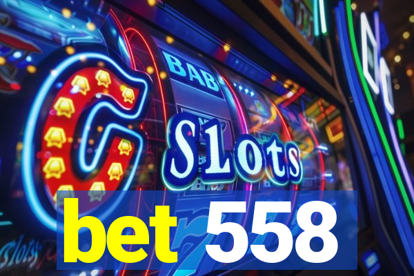 bet 558